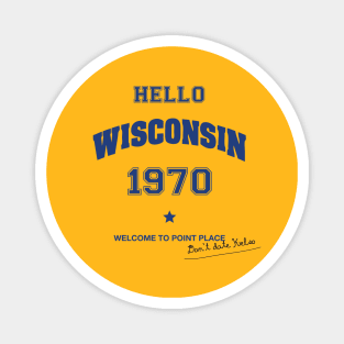 Hello Wisconsin (That '70s Show) Magnet